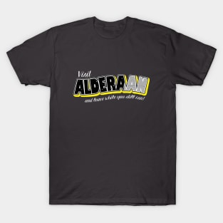 Visit Alderaan... and leave soon!! T-Shirt